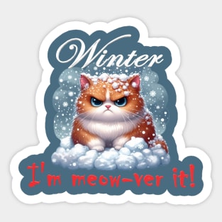 I'm Meow-ver It - Angry Winter Kitty Sticker